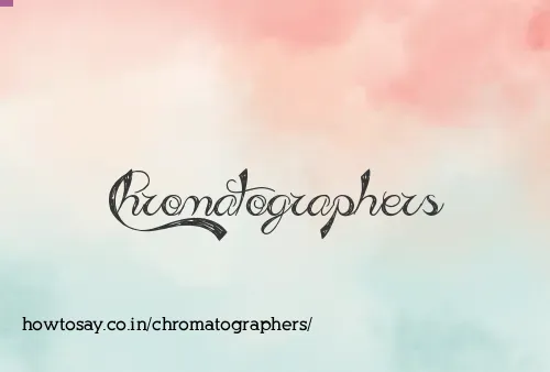 Chromatographers