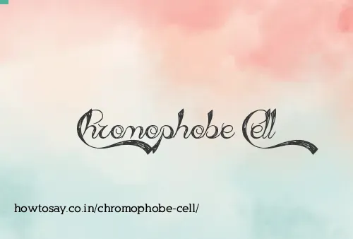 Chromophobe Cell