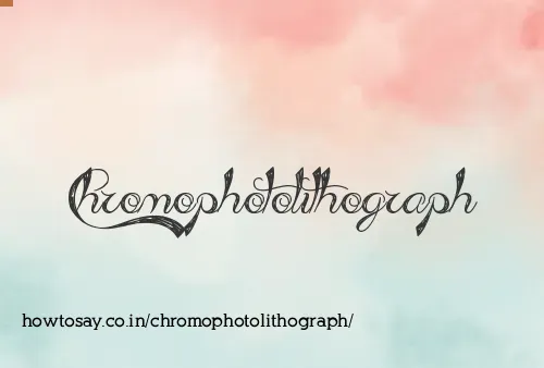 Chromophotolithograph