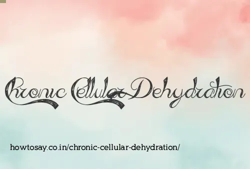 Chronic Cellular Dehydration