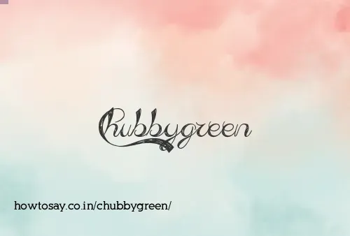 Chubbygreen