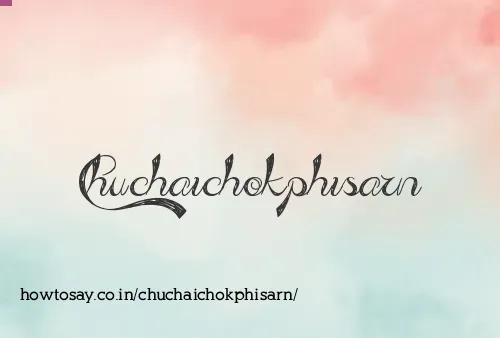 Chuchaichokphisarn