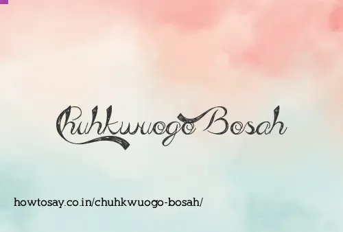 Chuhkwuogo Bosah