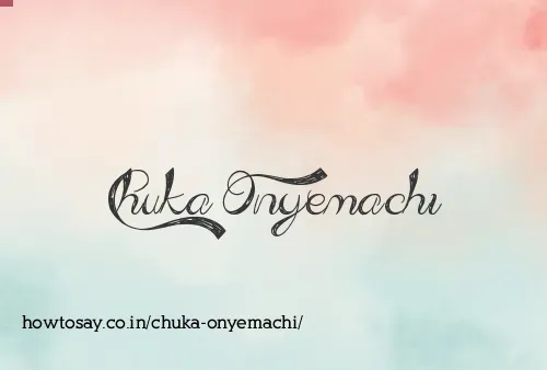 Chuka Onyemachi