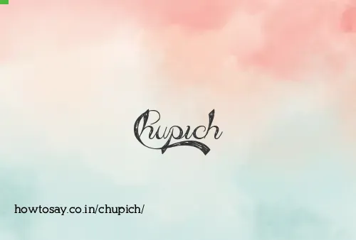 Chupich