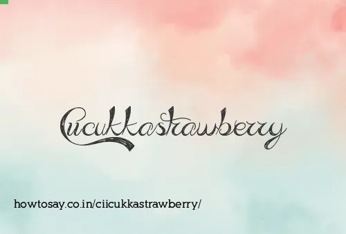 Ciicukkastrawberry