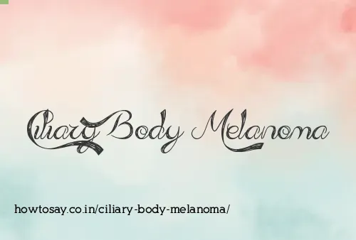Ciliary Body Melanoma