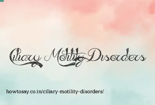 Ciliary Motility Disorders