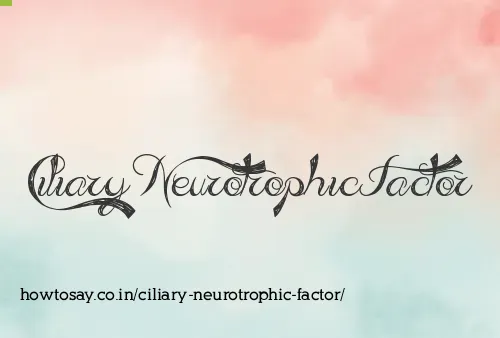 Ciliary Neurotrophic Factor