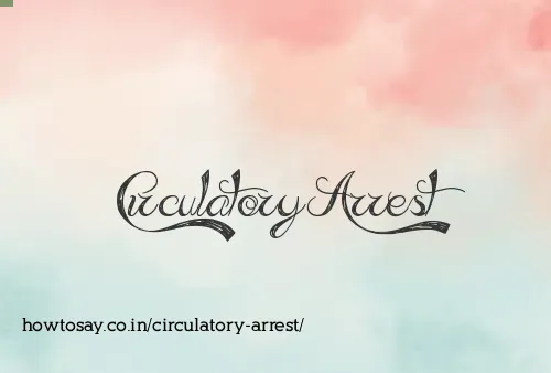Circulatory Arrest
