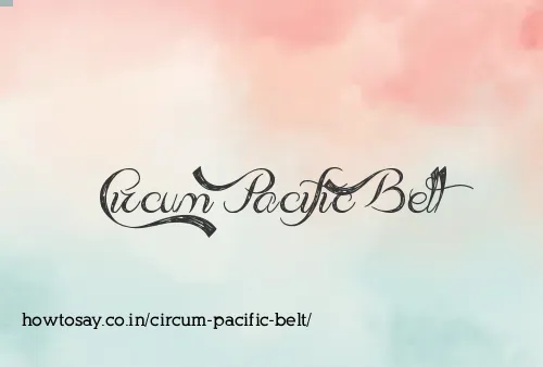Circum Pacific Belt