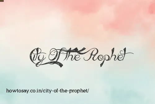 City Of The Prophet