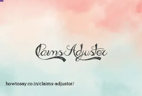 Claims Adjustor