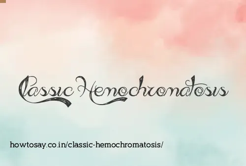Classic Hemochromatosis
