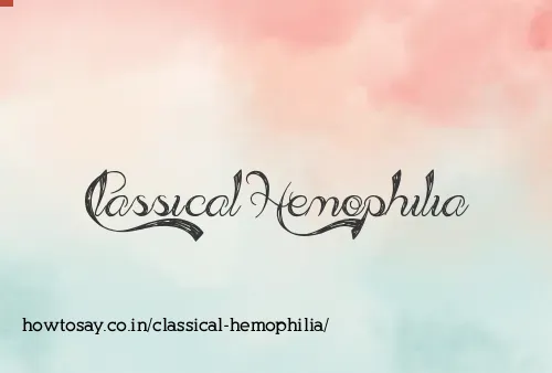 Classical Hemophilia