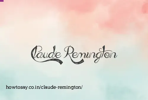 Claude Remington