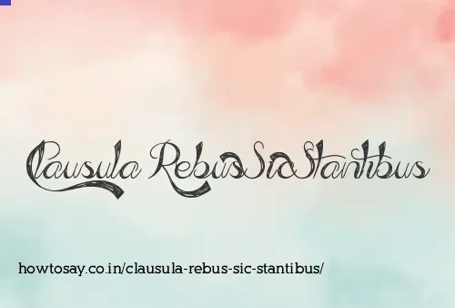 Clausula Rebus Sic Stantibus