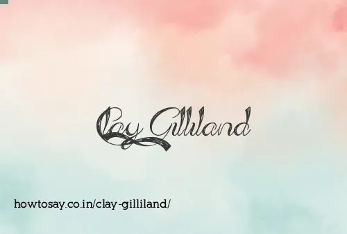 Clay Gilliland