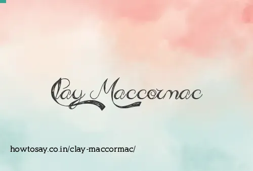Clay Maccormac