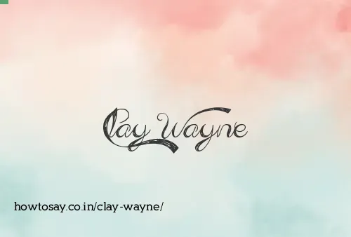 Clay Wayne