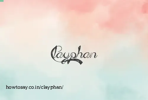 Clayphan