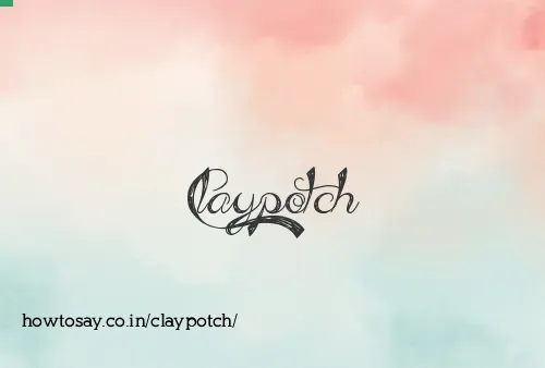 Claypotch