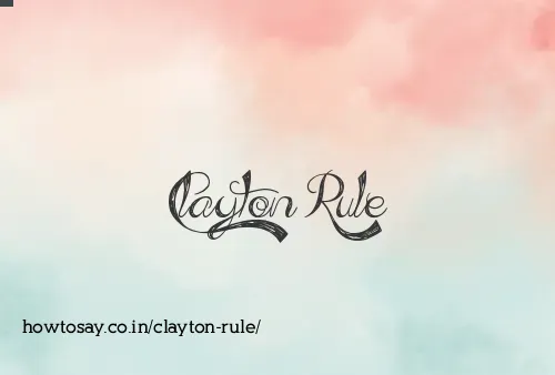 Clayton Rule
