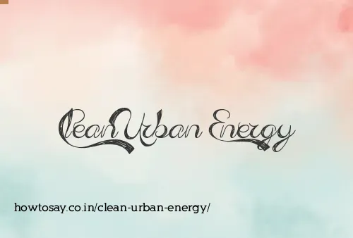 Clean Urban Energy