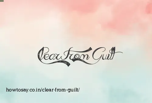 Clear From Guilt