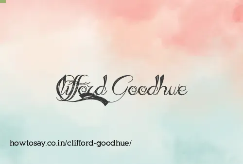 Clifford Goodhue