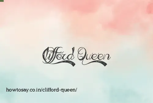 Clifford Queen