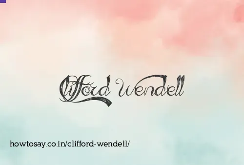Clifford Wendell