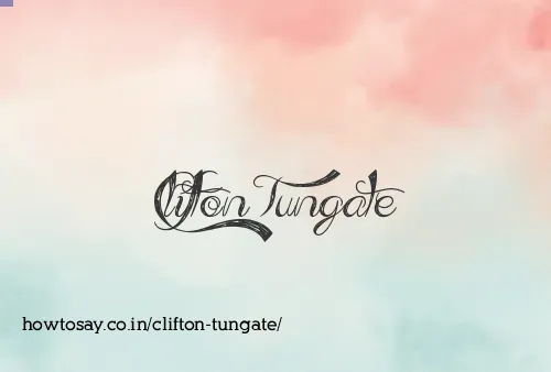 Clifton Tungate