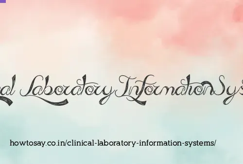 Clinical Laboratory Information Systems