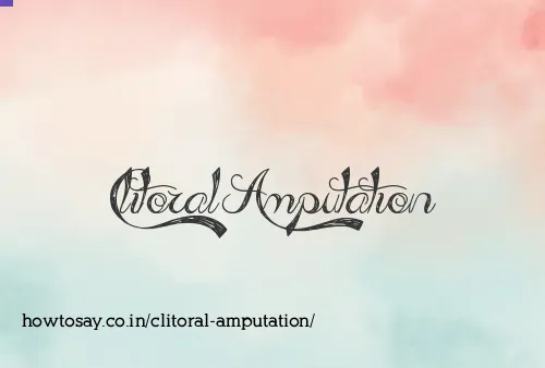 Clitoral Amputation