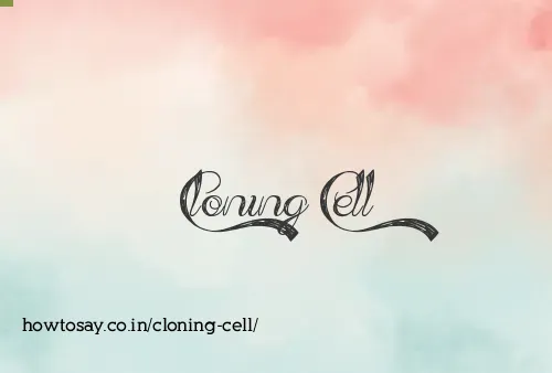 Cloning Cell