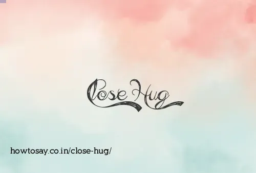 Close Hug