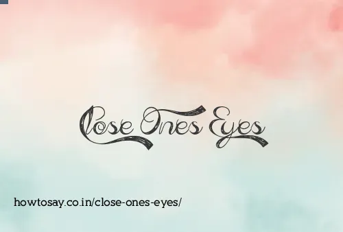 Close Ones Eyes