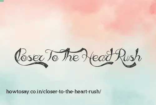Closer To The Heart Rush