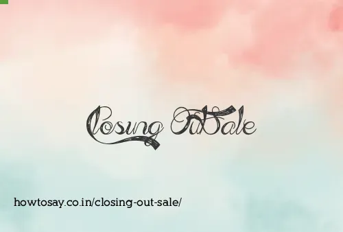 Closing Out Sale