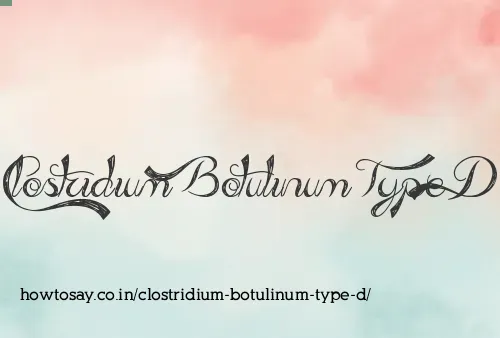Clostridium Botulinum Type D