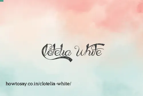 Clotelia White