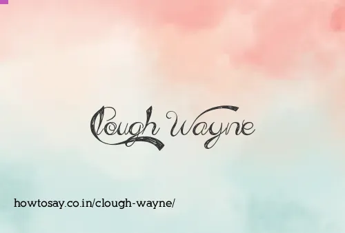 Clough Wayne