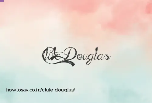 Clute Douglas