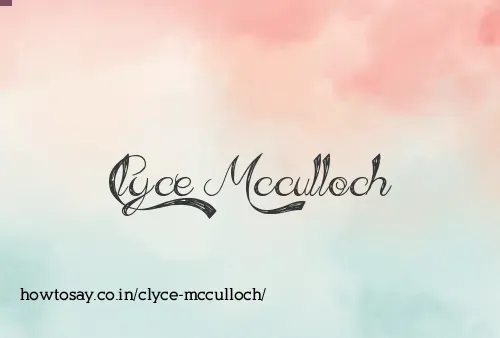 Clyce Mcculloch