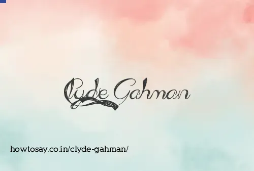 Clyde Gahman
