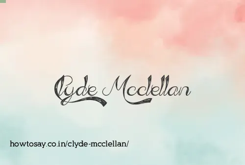 Clyde Mcclellan