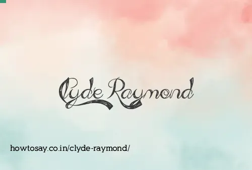 Clyde Raymond