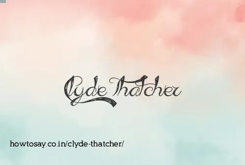Clyde Thatcher