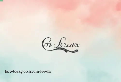 Cm Lewis